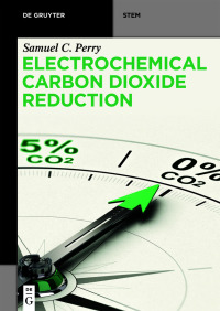 Immagine di copertina: Electrochemical Carbon Dioxide Reduction 1st edition 9781501522130