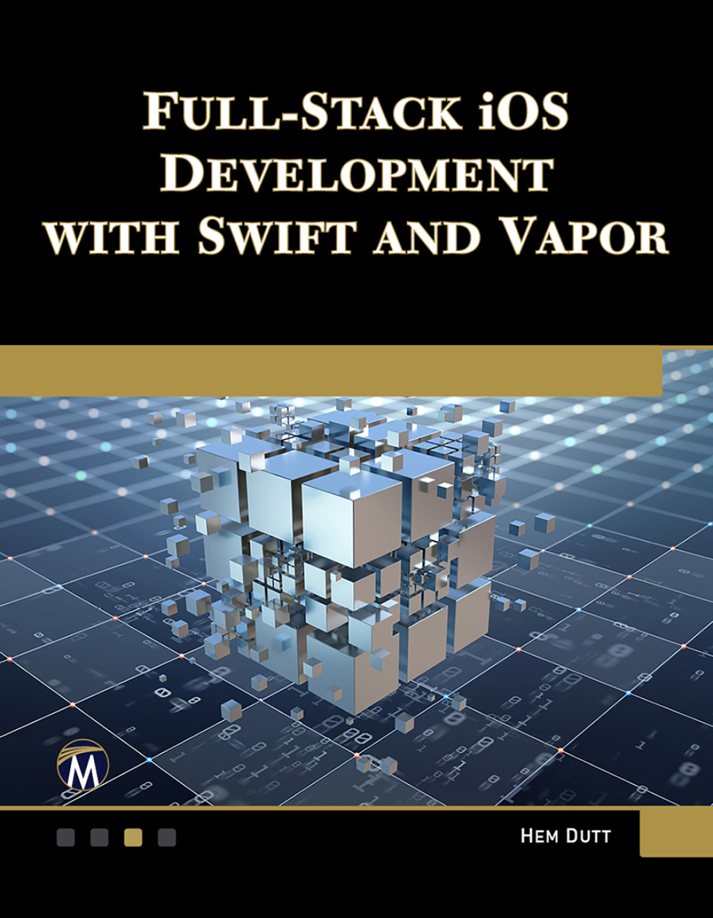 Full Stack iOS Development with Swift and Vapor 1st Edition