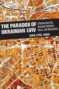 Cover image: The Paradox of Ukrainian Lviv 1st edition 9780801453915