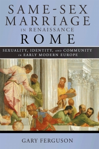 Imagen de portada: Same-Sex Marriage in Renaissance Rome 9781501702372