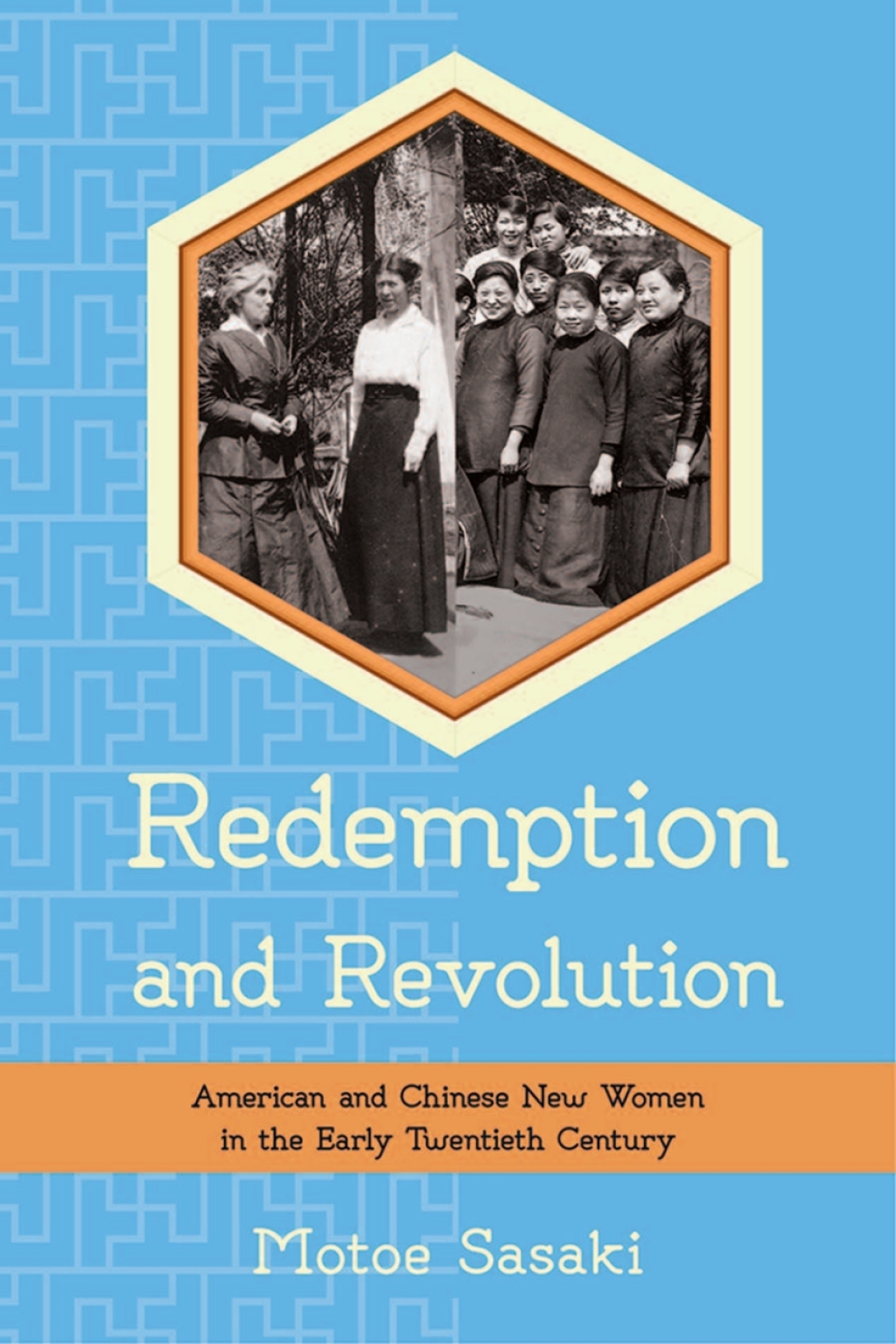 Redemption and Revolution American and Chinese New Women in the Early Twentieth Century