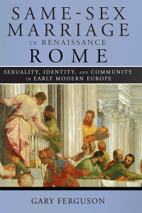 Cover image: Same-Sex Marriage in Renaissance Rome 9781501702372