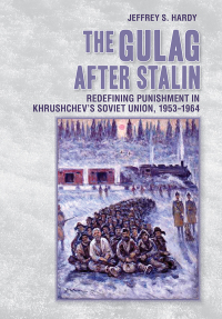 Cover image: The Gulag after Stalin 9781501702792