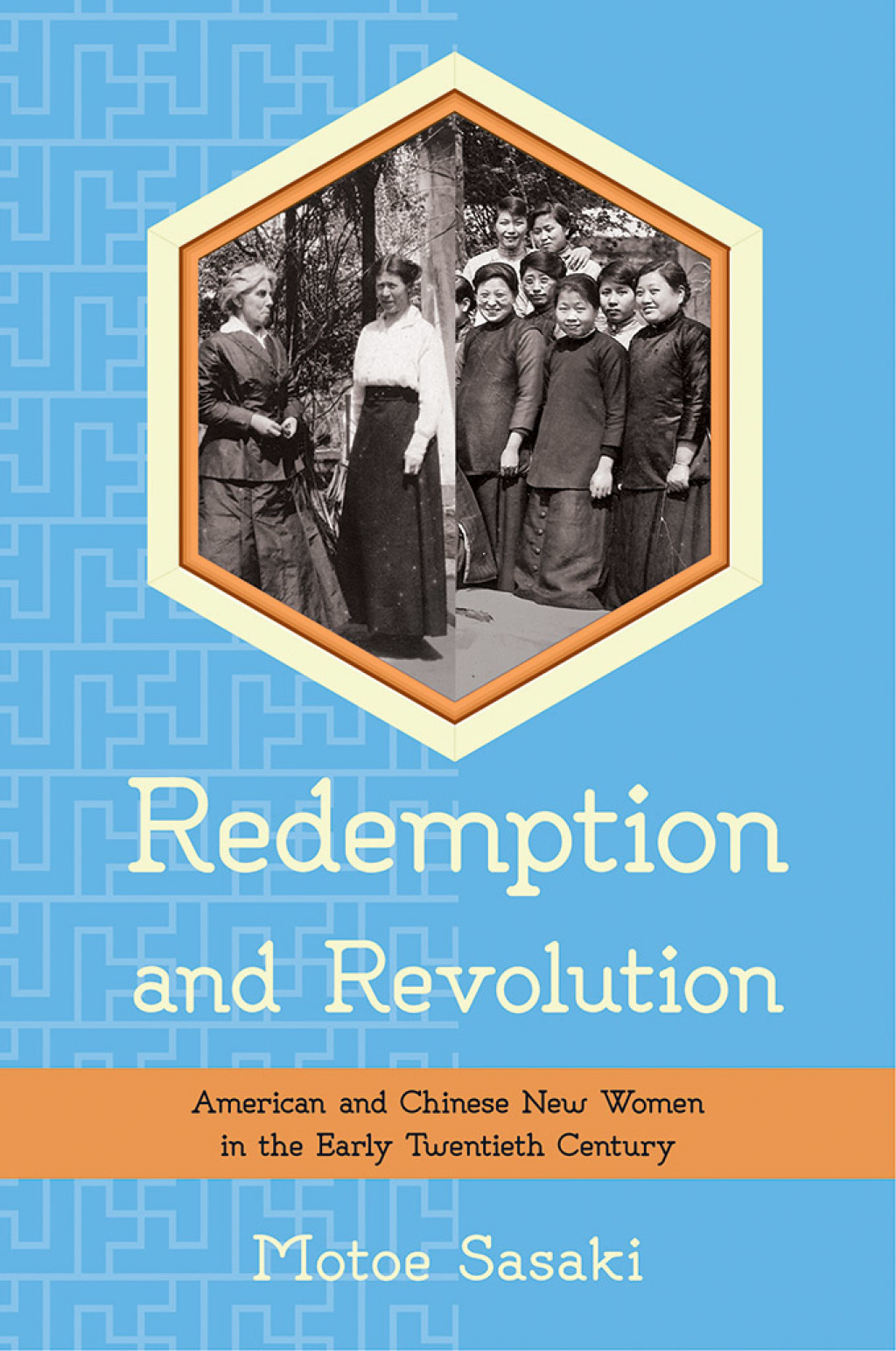 Redemption and Revolution American and Chinese New Women in the Early Twentieth Century
