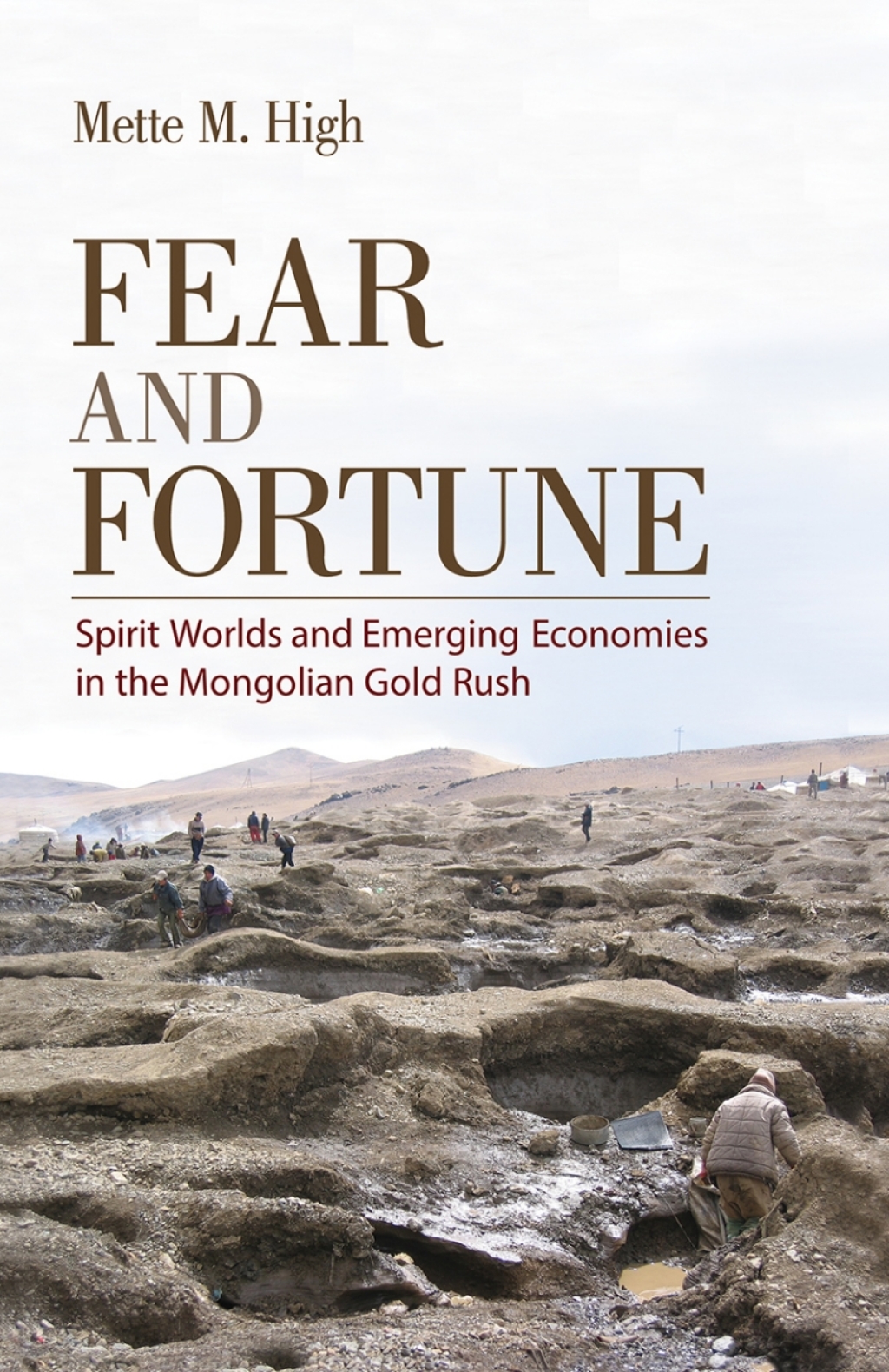 Fear and Fortune Spirit Worlds and Emerging Economies in the Mongolian Gold Rush 1st Edition