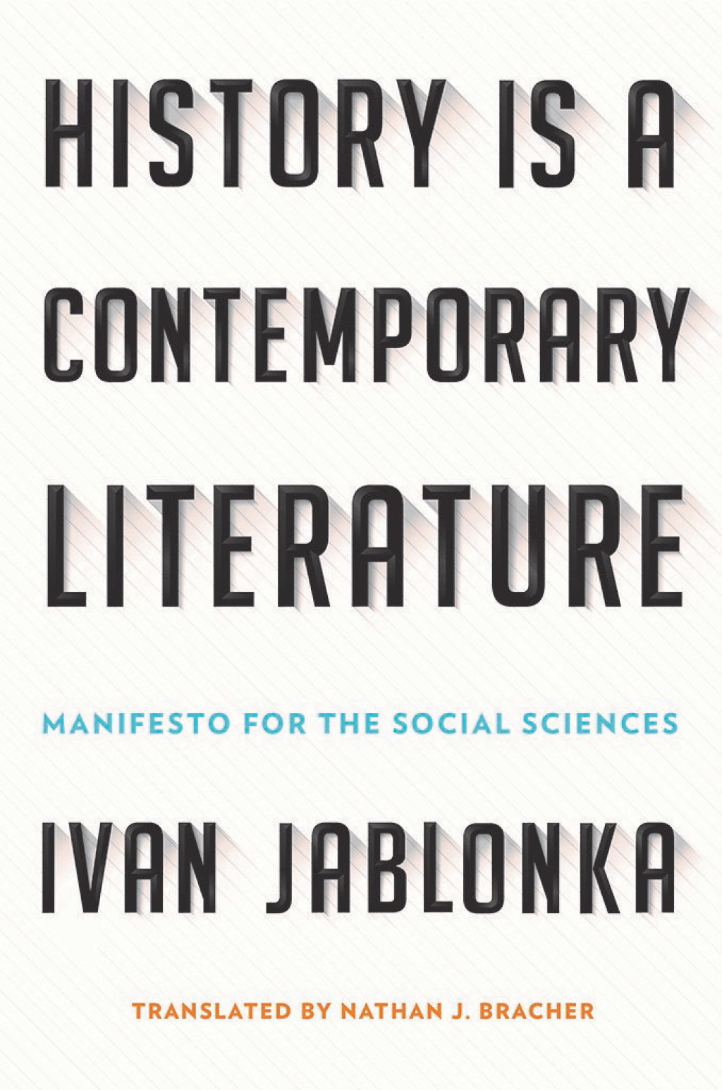 History Is a Contemporary Literature Manifesto for the Social Sciences
