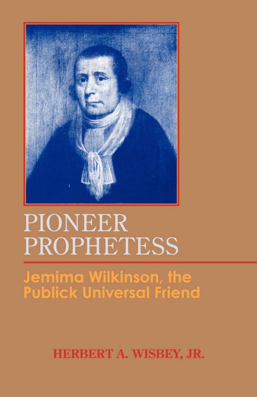 Pioneer Prophetess Jemima Wilkinson, the Publick Universal Friend