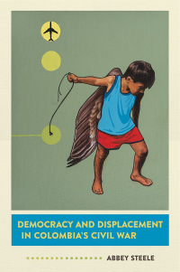 Imagen de portada: Democracy and Displacement in Colombia's Civil War 9781501713736