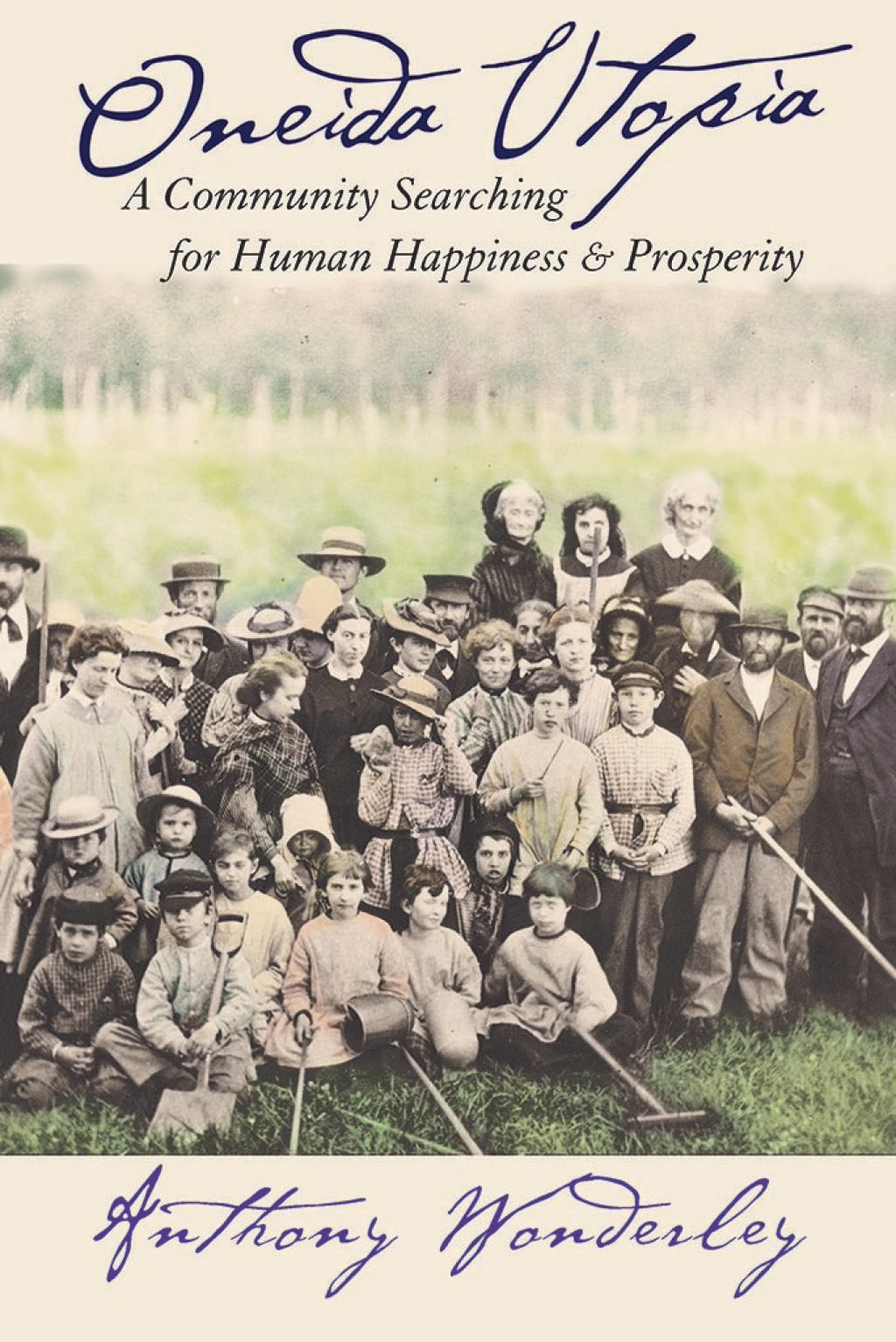Oneida Utopia A Community Searching for Human Happiness and Prosperity