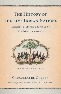 Cover image: The History of the Five Indian Nations Depending on the Province of New-York in America 1st edition 9781501709265