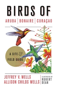 صورة الغلاف: Birds of Aruba, Bonaire, and Curacao 1st edition 9781501701078