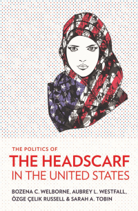 Cover image: The Politics of the Headscarf in the United States 9781501715365
