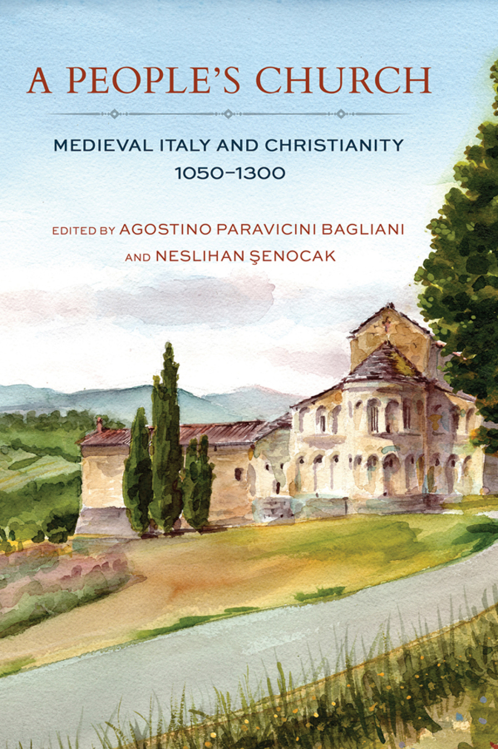 A People’s Church Medieval Italy and Christianity, 1050–1300