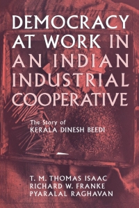 Cover image: Democracy at Work in an Indian Industrial Cooperative 9780801433849