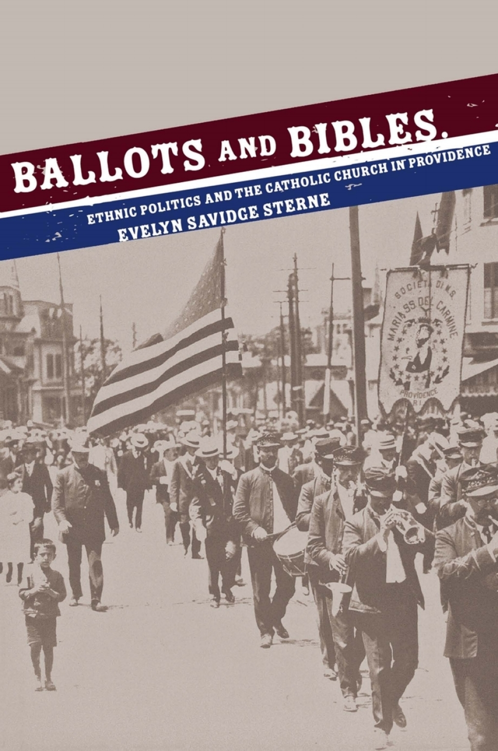 Ballots and Bibles Ethnic Politics and the Catholic Church in Providence