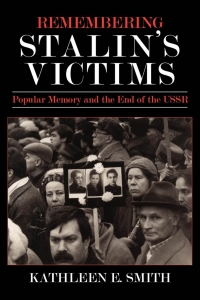 Imagen de portada: Remembering Stalin's Victims 9780801431944