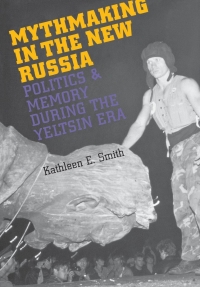 Imagen de portada: Mythmaking in the New Russia 9780801439636