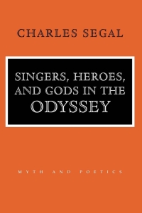 Cover image: Singers, Heroes, and Gods in the "Odyssey" 9780801430411