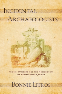 Cover image: Incidental Archaeologists 9781501702105