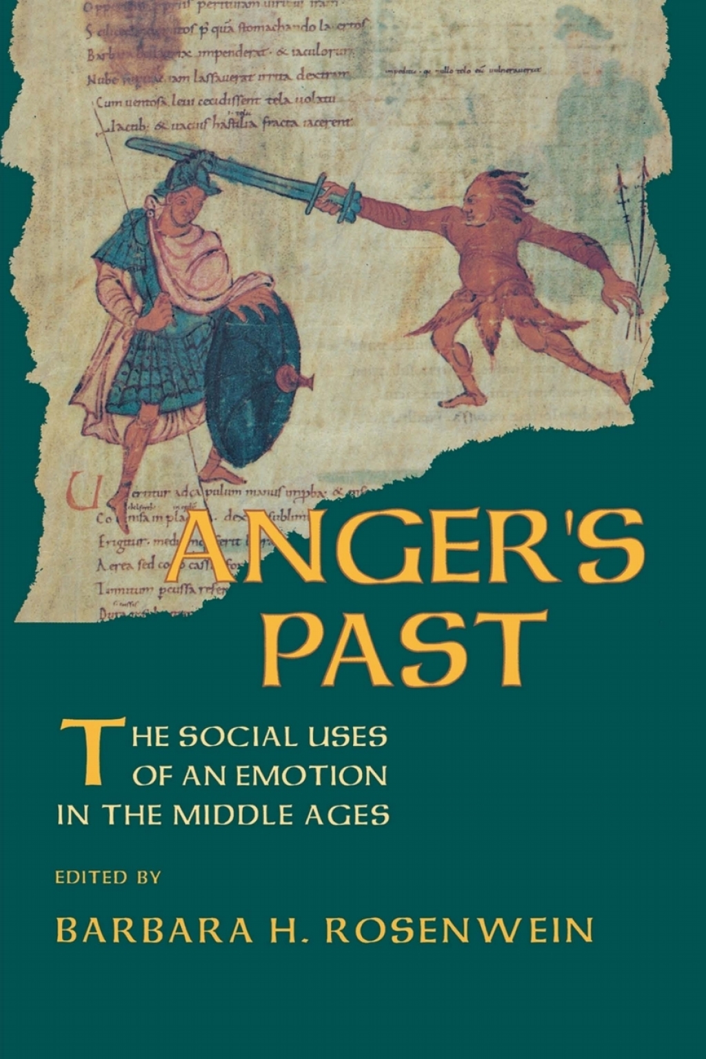 Anger’s Past The Social Uses of an Emotion in the Middle Ages