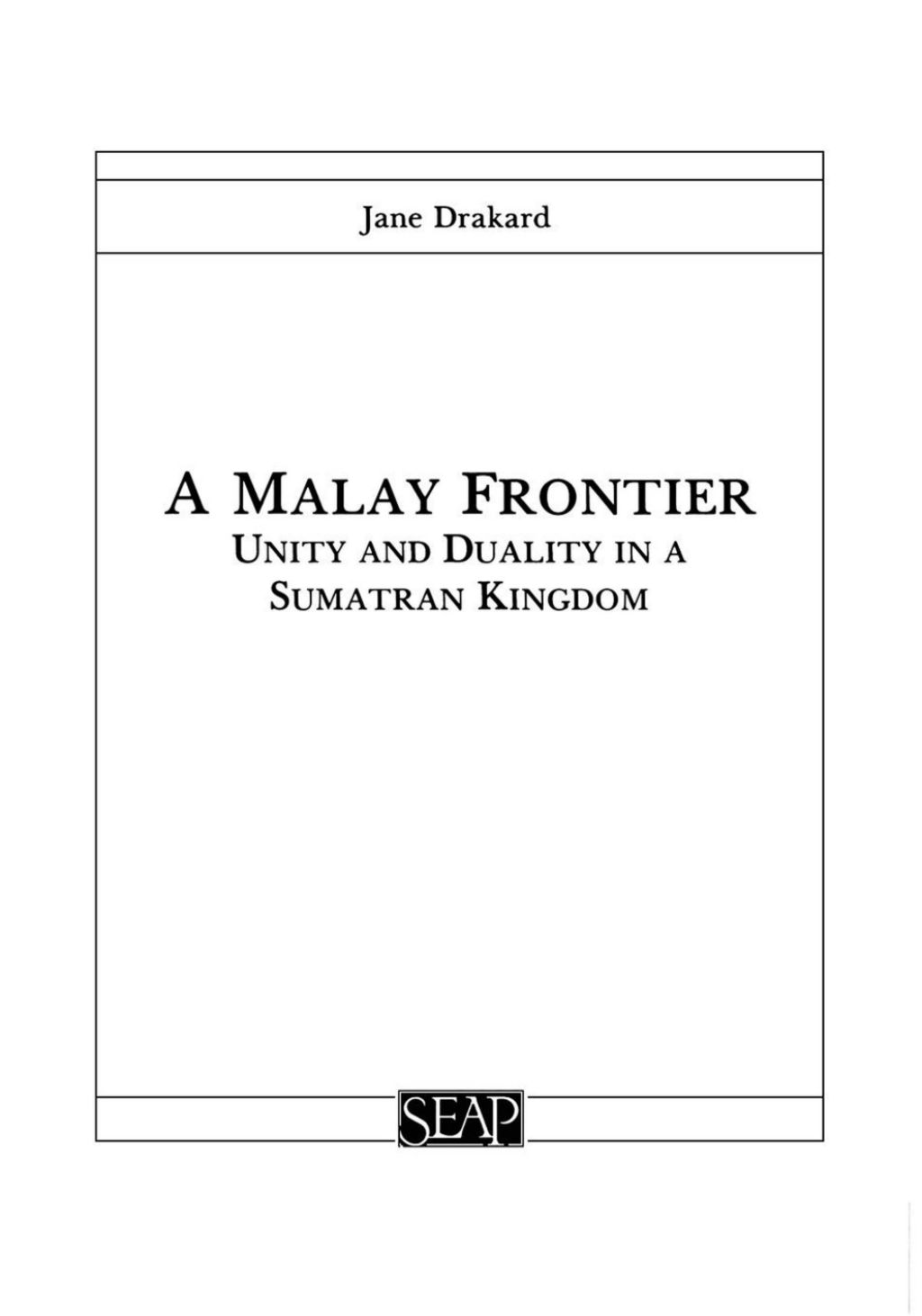 A Malay Frontier Unity and Duality in a Sumatran Kingdom