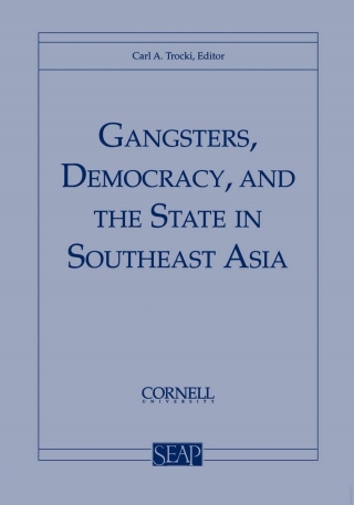 Cover image: Gangsters, Democracy, and the State in Southeast Asia 9780877271345