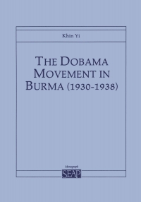 Cover image: The Dobama Movement in Burma (1930–1938) 9780877271185