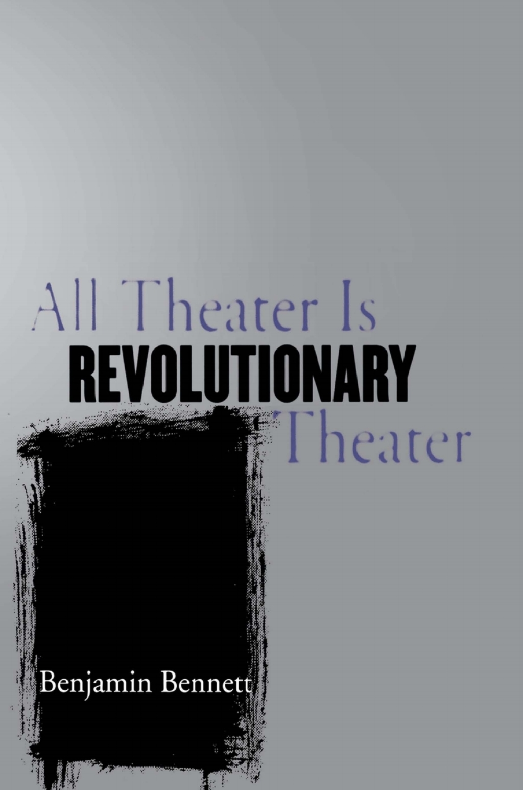 All Theater Is Revolutionary Theater eBook