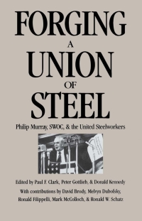 Cover image: Forging a Union of Steel 9780875461359