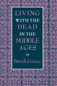 Omslagafbeelding: Living with the Dead in the Middle Ages 9780801480980