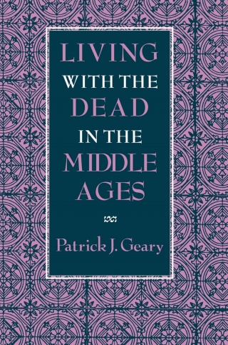 Cover image: Living with the Dead in the Middle Ages 9780801480980
