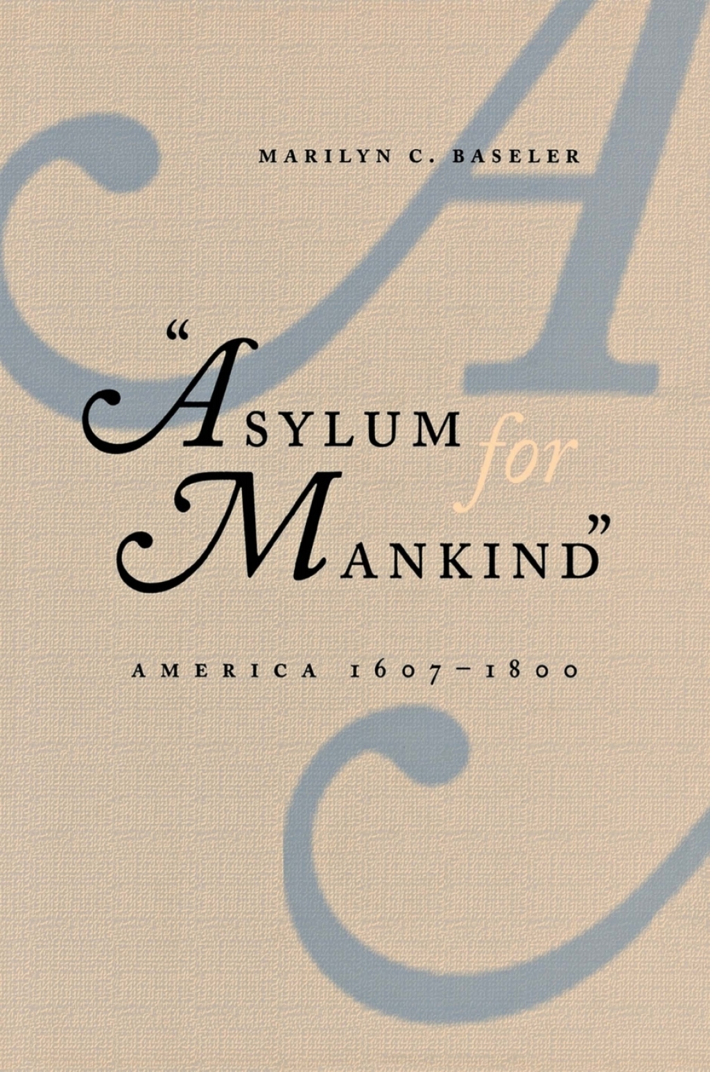 Asylum for Mankind America, 1607–1800