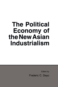 صورة الغلاف: The Political Economy of the New Asian Industrialism 9780801494499