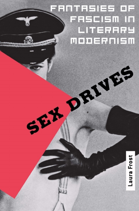 Sex Drives: Fantasies of Fascism in Literary Modernism - FULL INSTANT DOWNLOAD | PDF DOCX EPUB