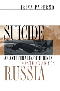 Cover image: Suicide as a Cultural Institution in Dostoevsky's Russia 9780801433979