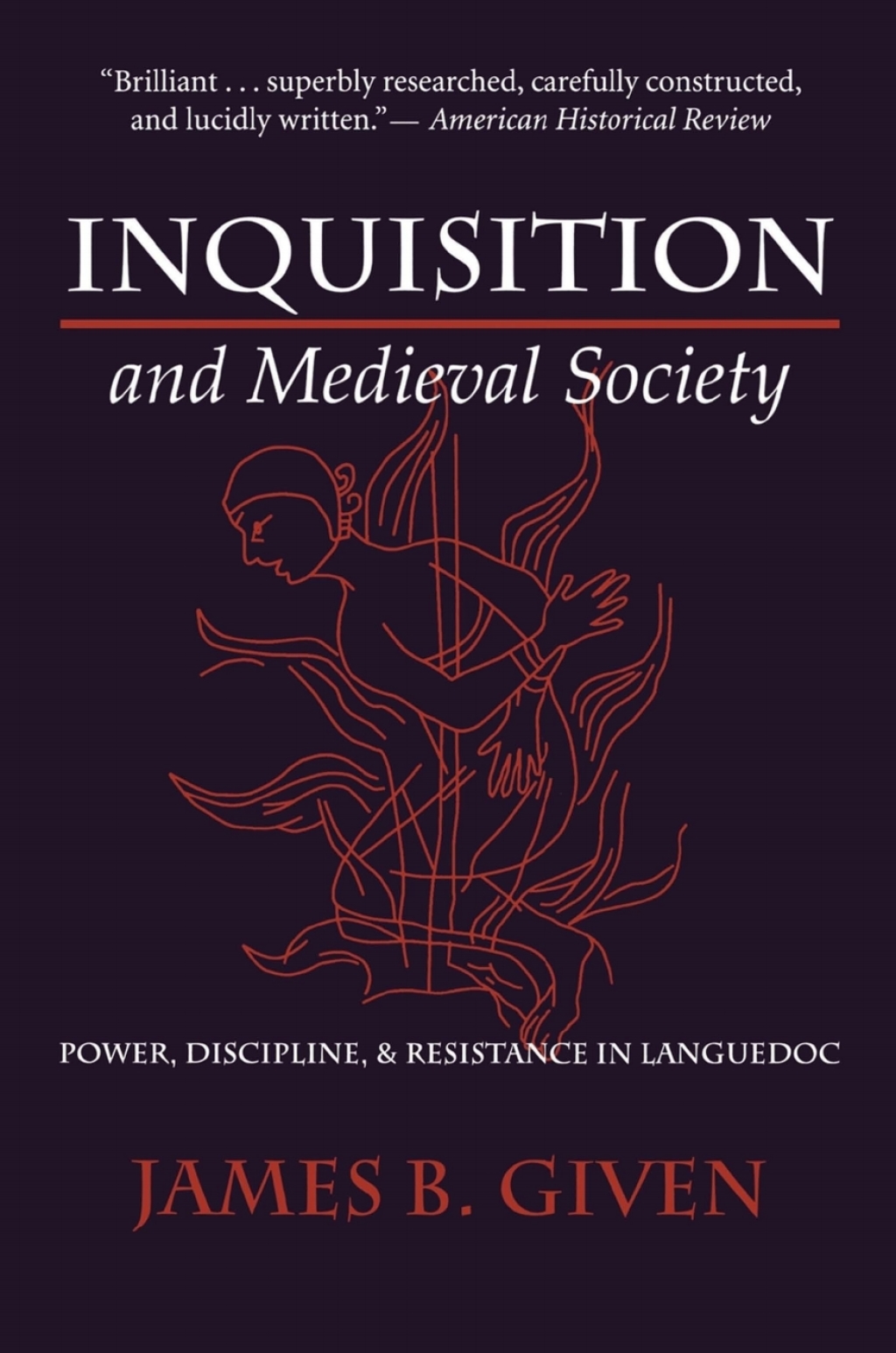 Inquisition and Medieval Society Power, Discipline, and Resistance in Languedoc