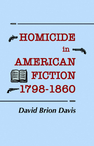 Cover image: Homicide in American Fiction, 1798–1860 9781501726200