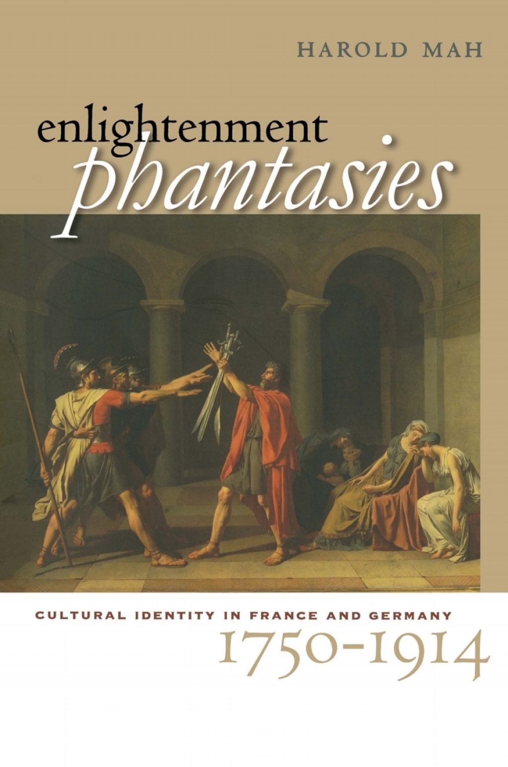 Enlightenment Phantasies Cultural Identity in France and Germany, 1750–1914