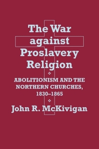 Cover image: The War against Proslavery Religion 9780801475764
