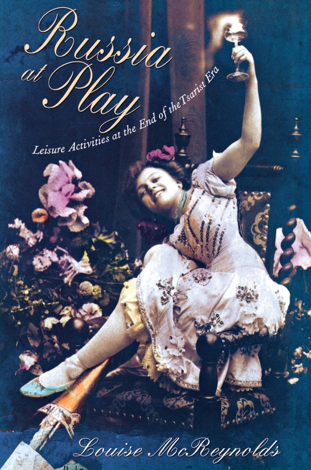 Russia at Play Leisure Activities at the End of the Tsarist Era