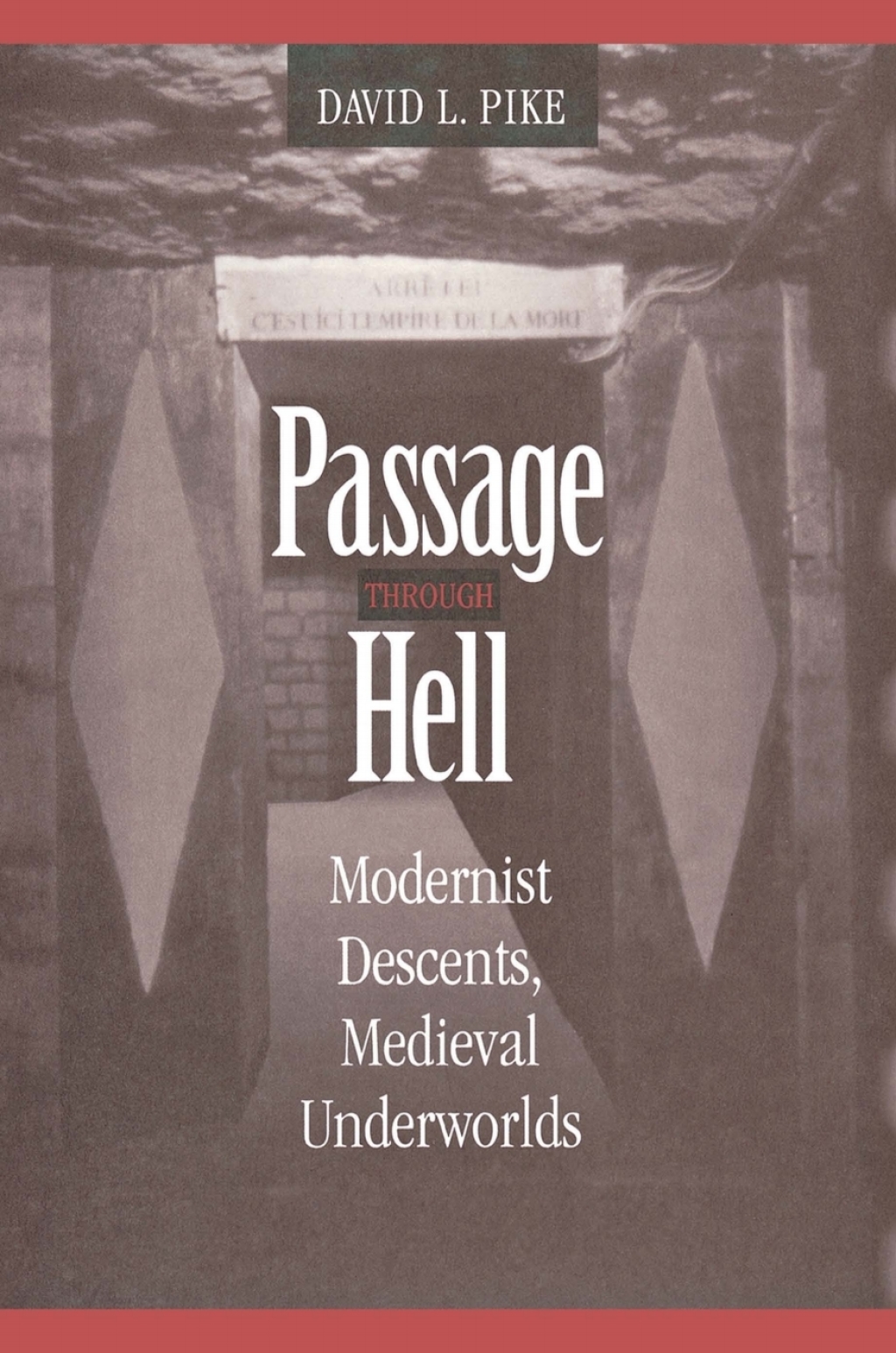 Passage through Hell Modernist Descents, Medieval Underworlds