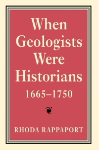 Cover image: When Geologists Were Historians, 1665–1750 9780801433863
