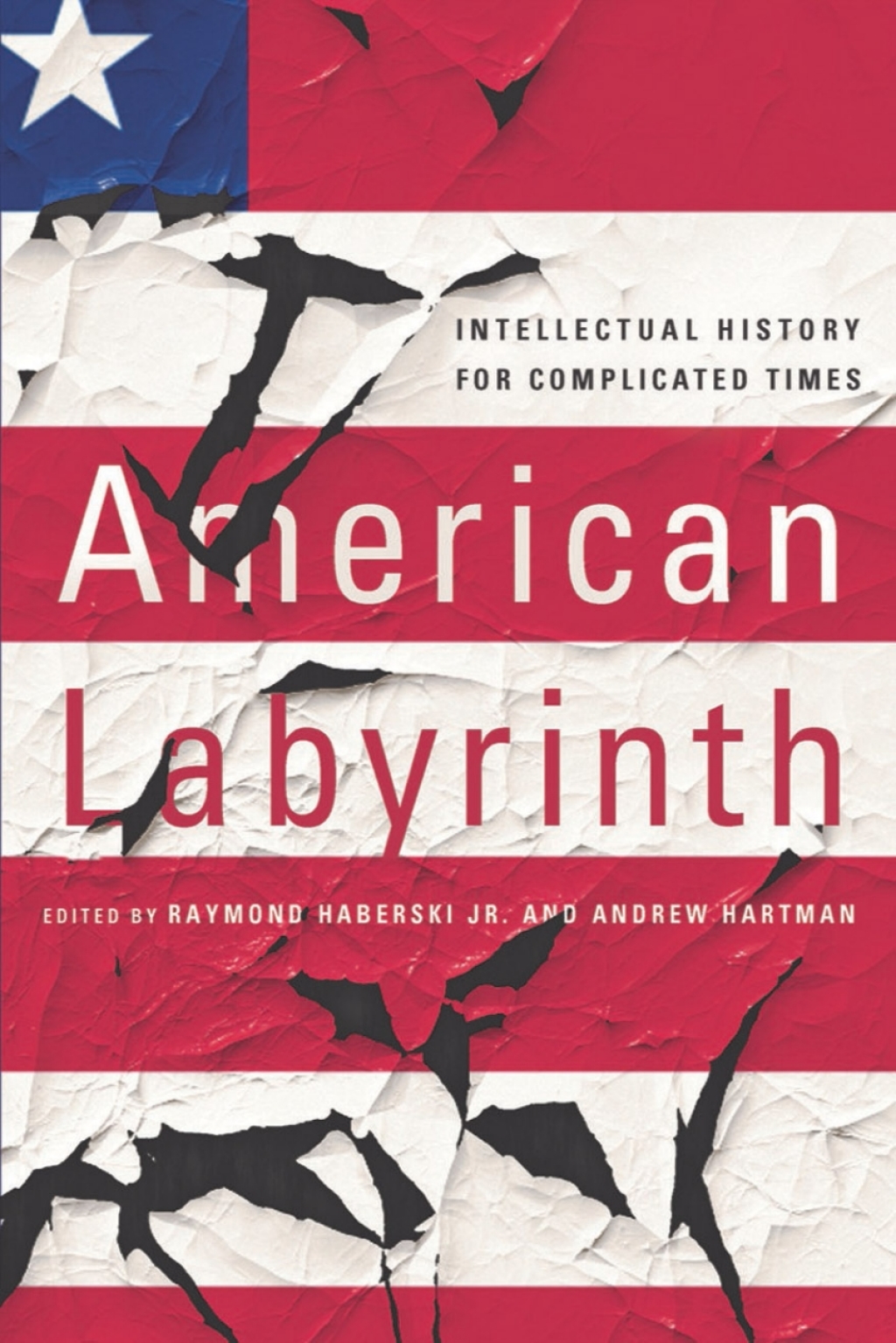 American Labyrinth Intellectual History for Complicated Times