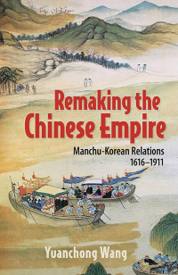 Imagen de portada: Remaking the Chinese Empire 9781501730504