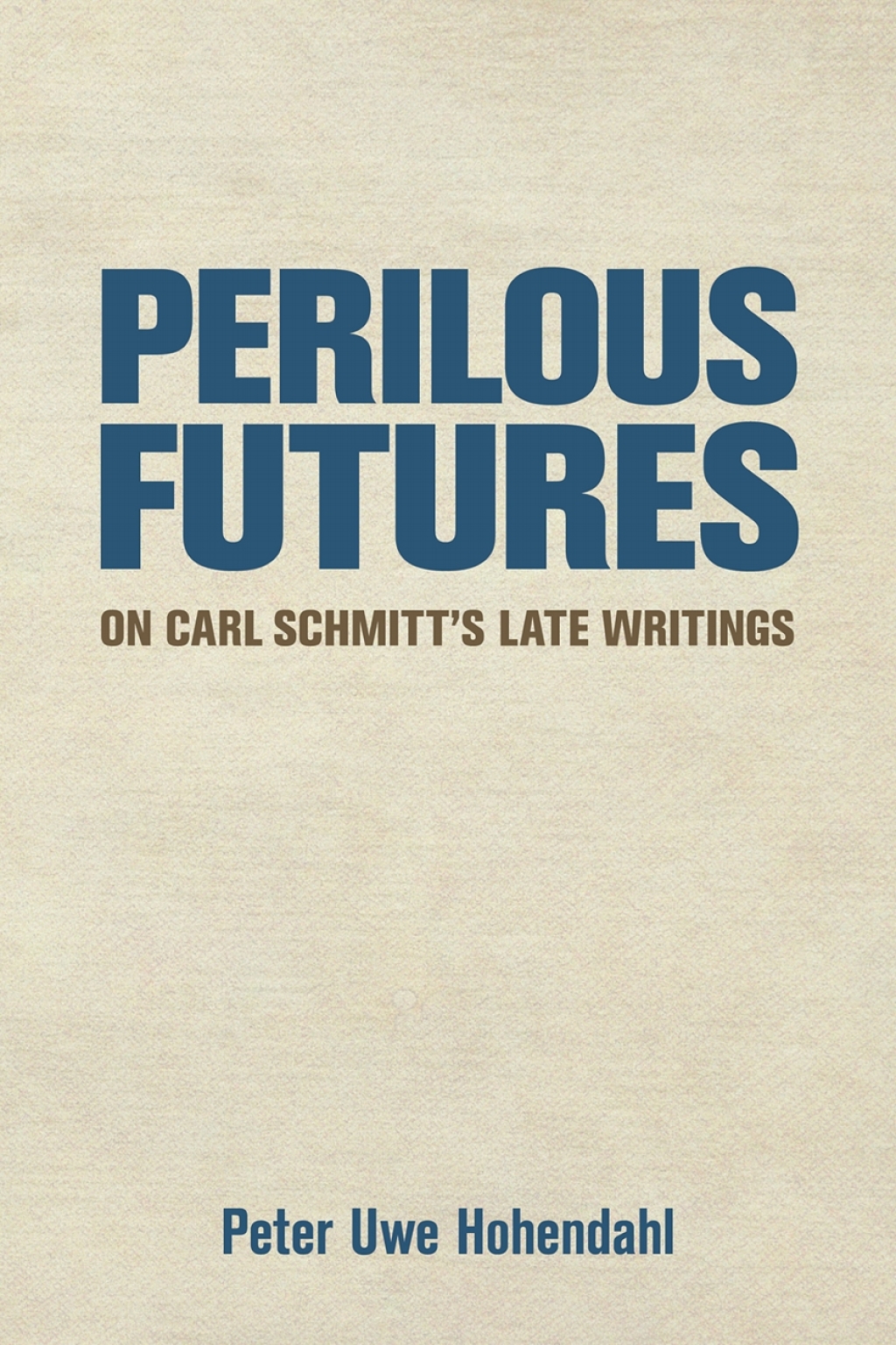 Perilous Futures On Carl Schmitt’s Late Writings