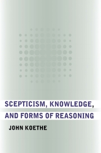 Imagen de portada: Scepticism, Knowledge, and Forms of Reasoning 9780801444326