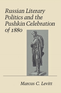 Cover image: Russian Literary Politics and the Pushkin Celebration of 1880 9780801422508