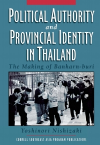 Imagen de portada: Political Authority and Provincial Identity in Thailand 9780877277835