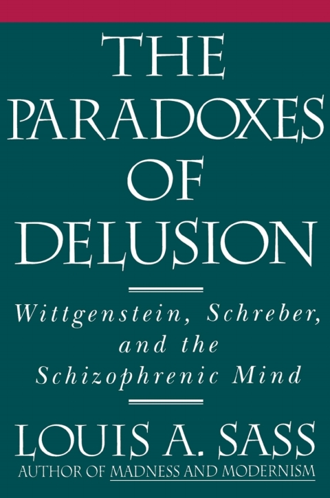 The Paradoxes of Delusion: Wittgenstein, Schreber, and the Schizophrenic Mind - FULL INSTANT DOWNLOAD | PDF DOCX EPUB