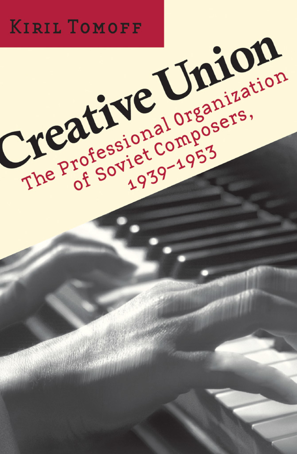 Creative Union The Professional Organization of Soviet Composers, 1939–1953
